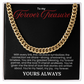 To My Forever Treasure- Cuban Link Chain - PlumOnyx